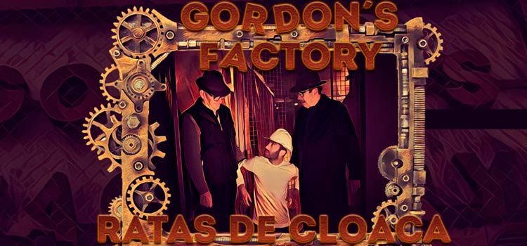 Gordon's Factory: Ratas de cloaca